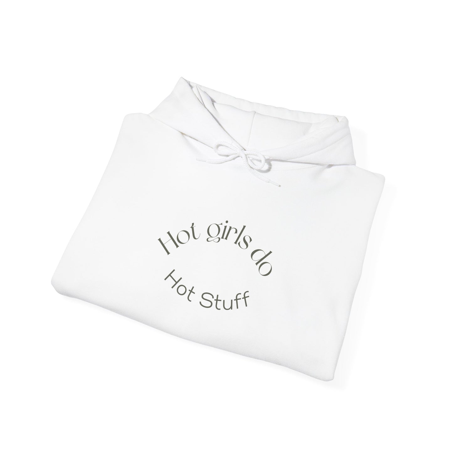 Hot Girls Do Hot Stuff Hoodie – Confidence Meets Comfort